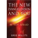 An Interview with Greg Willits on the New Evangelization
