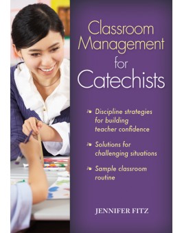 Managing Your Classroom: A Book for Catechists of All Levels